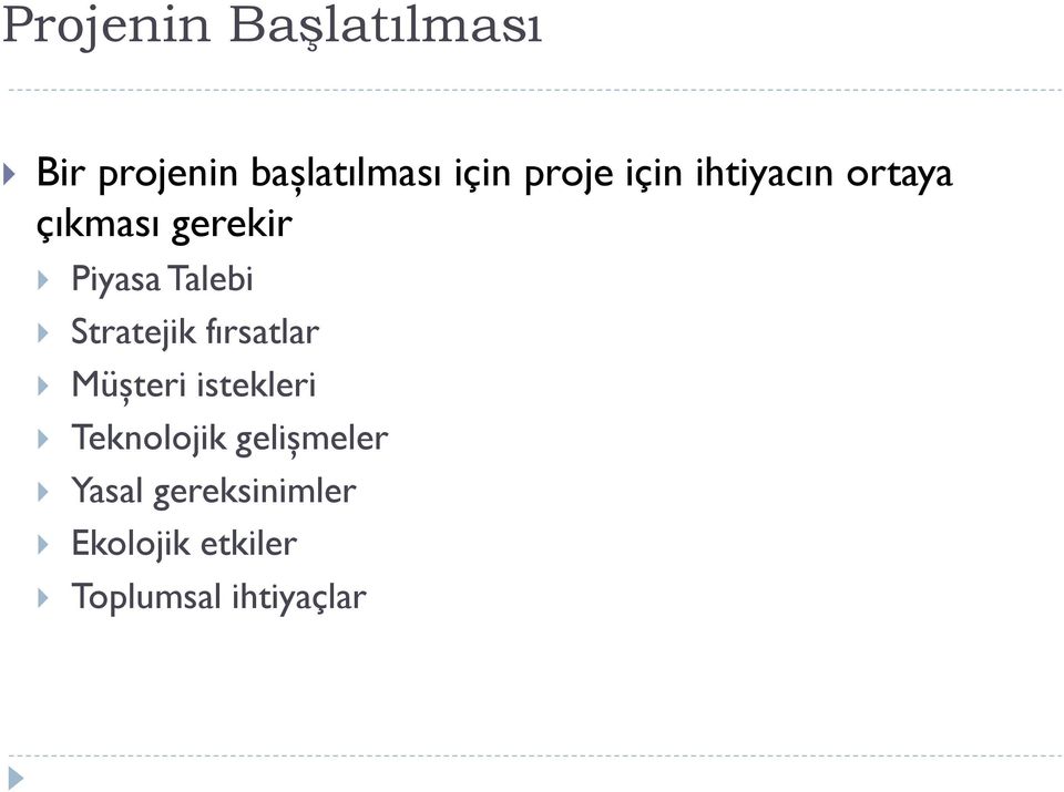 Talebi Stratejik fırsatlar Müşteri istekleri Teknolojik