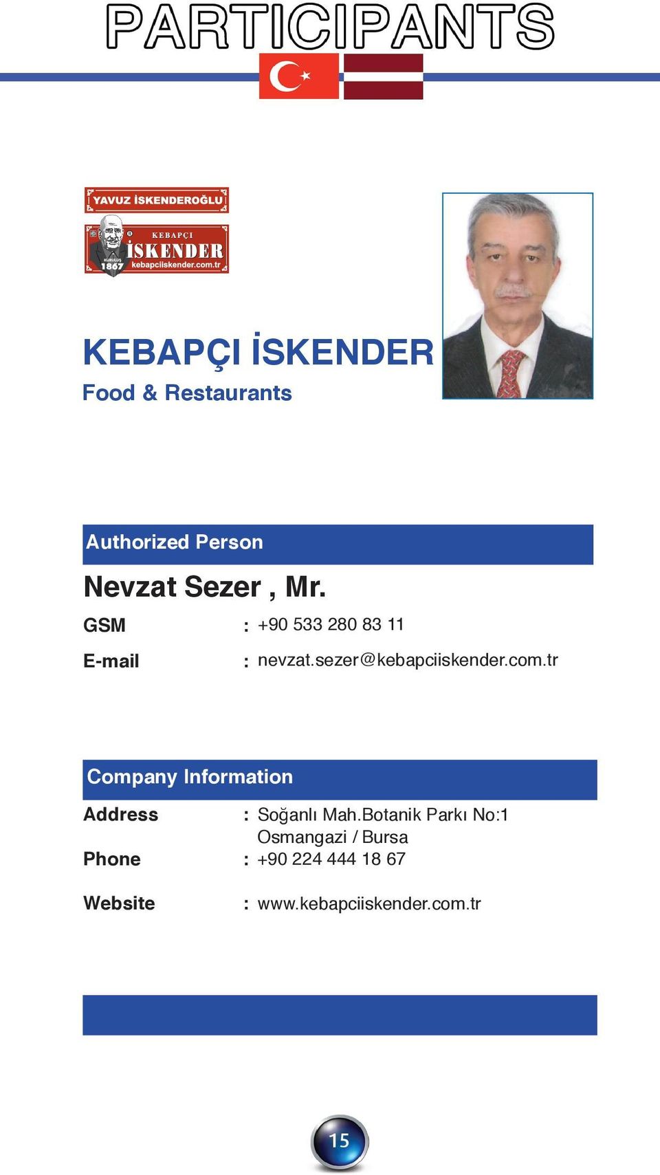 sezer@kebapciiskender.com.tr Soğanlı Mah.