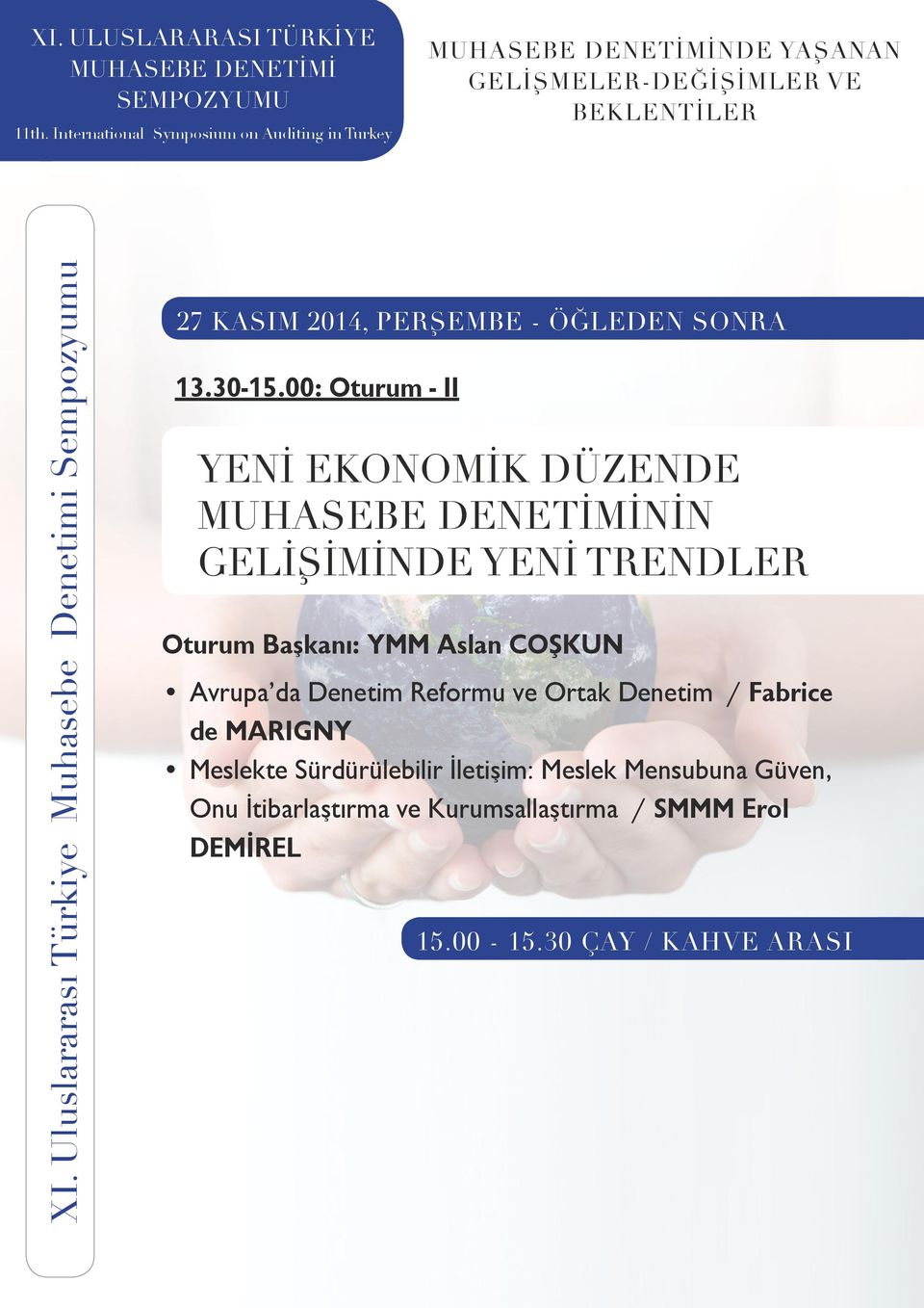 Başkanı: YMM Aslan COŞKUN Avrupa da Denetim Reformu ve Ortak Denetim / Fabrice de MARIGNY