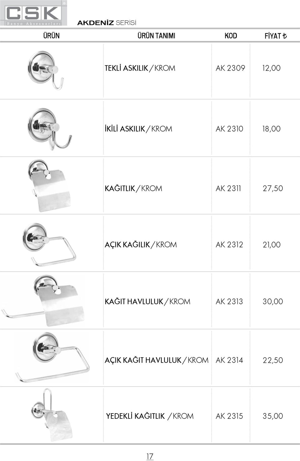 KROM AK 2312 21,00 KAĞIT HAVLULUK / KROM AK 2313 30,00 AÇIK KAĞIT