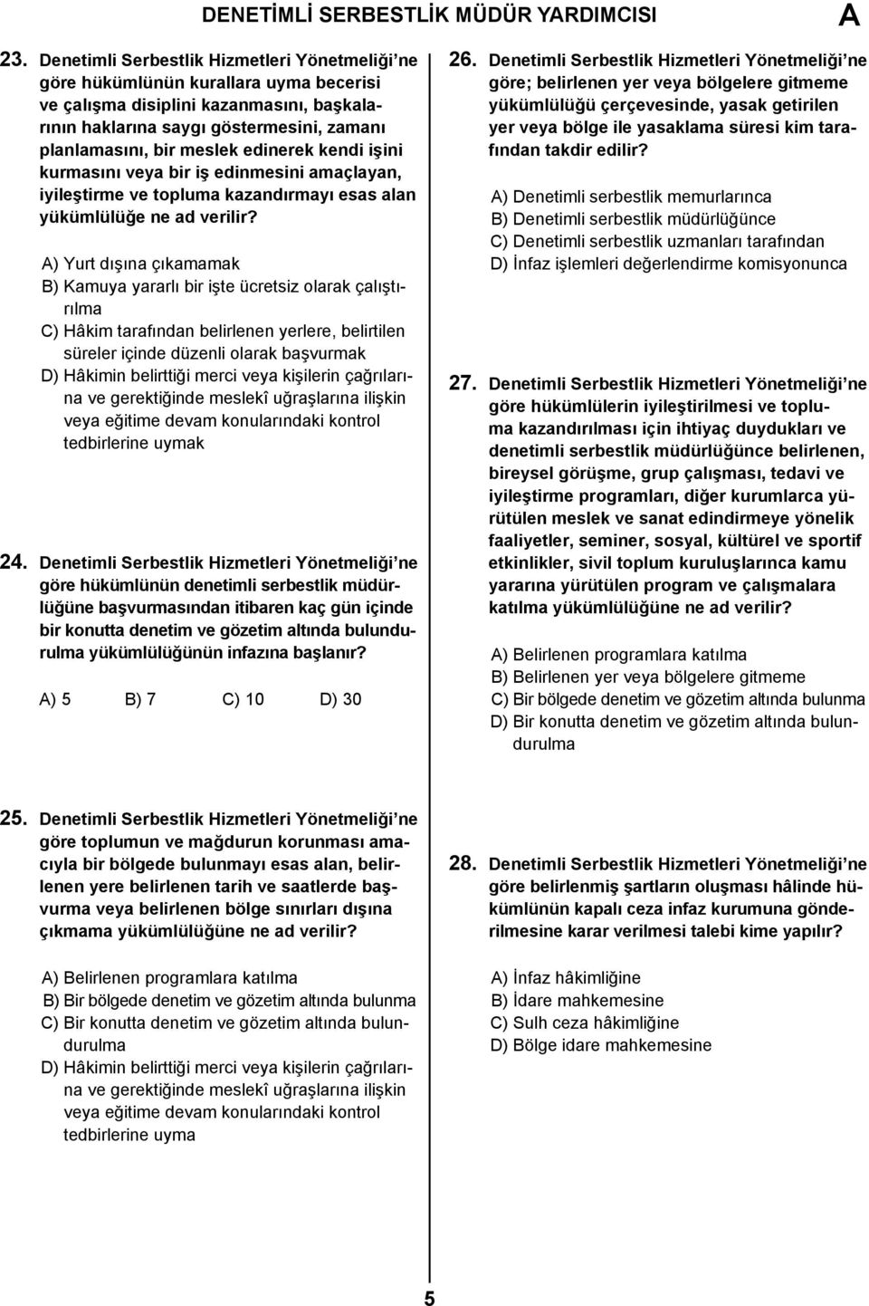 edinerek kendi işini kurmasını veya bir iş edinmesini amaçlayan, iyileştirme ve topluma kazandırmayı esas alan yükümlülüğe ne ad verilir?