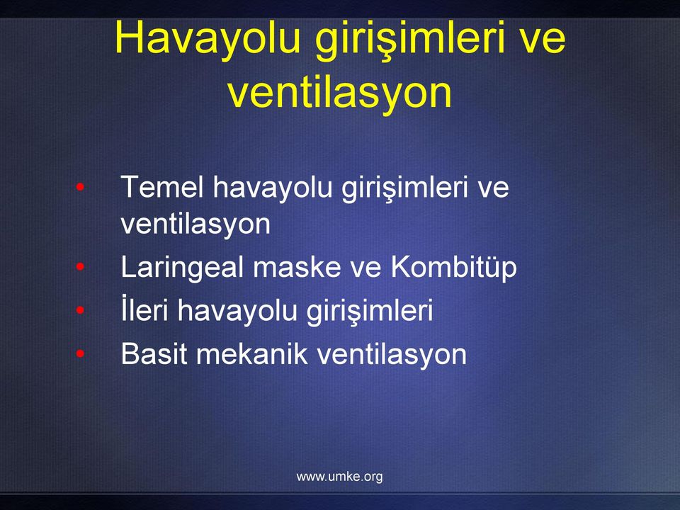 ventilasyon Laringeal maske ve Kombitüp