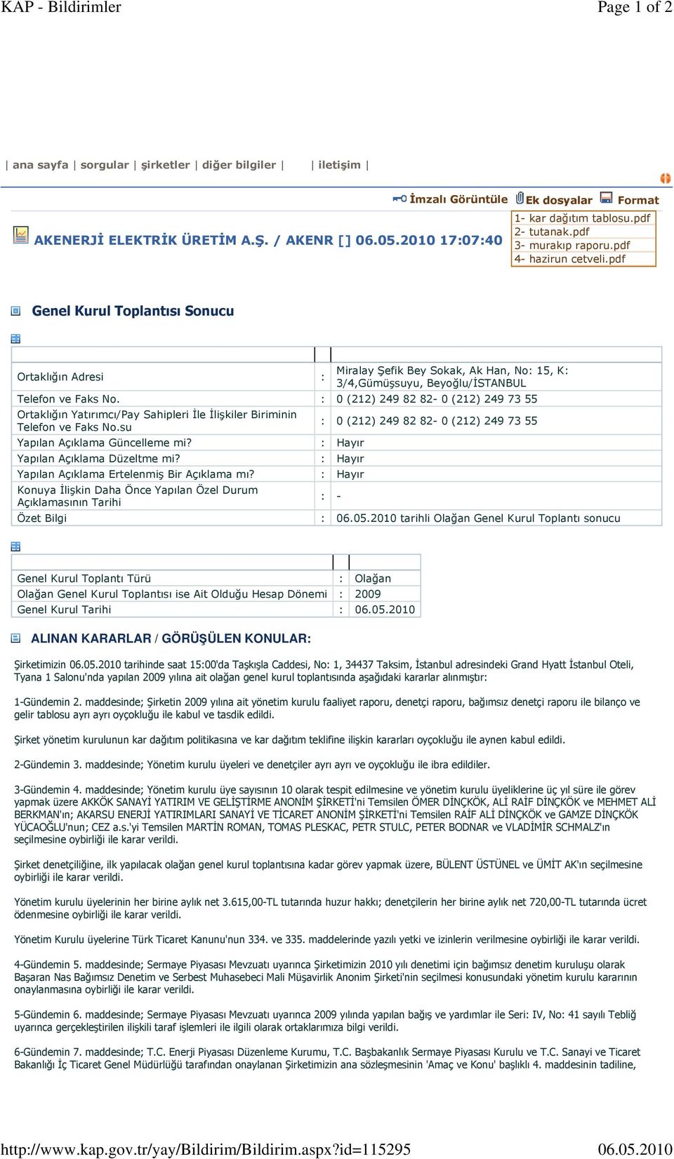 pdf Genel Kurul Toplantısı Sonucu Ortaklığın Adresi : Miralay Şefik Bey Sokak, Ak Han, No: 15, K: 3/4,Gümüşsuyu, Beyoğlu/İSTANBUL Telefon ve Faks No.