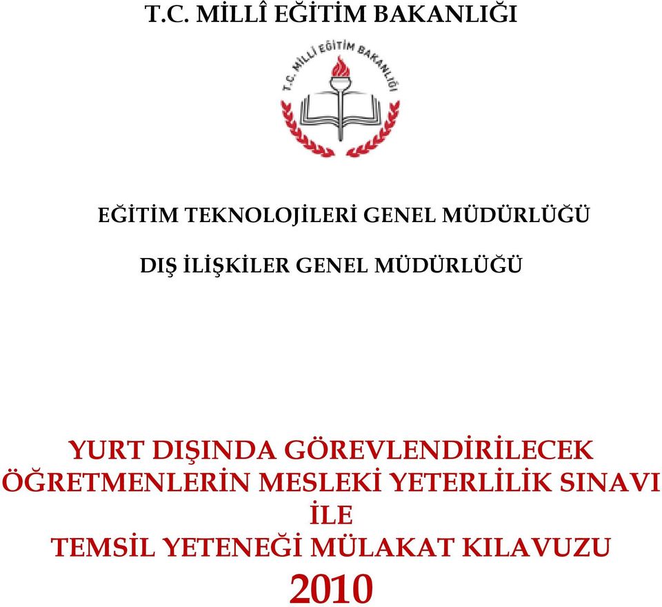 DIŞINDA GÖREVLENDİRİLECEK ÖĞRETMENLERİN MESLEKİ