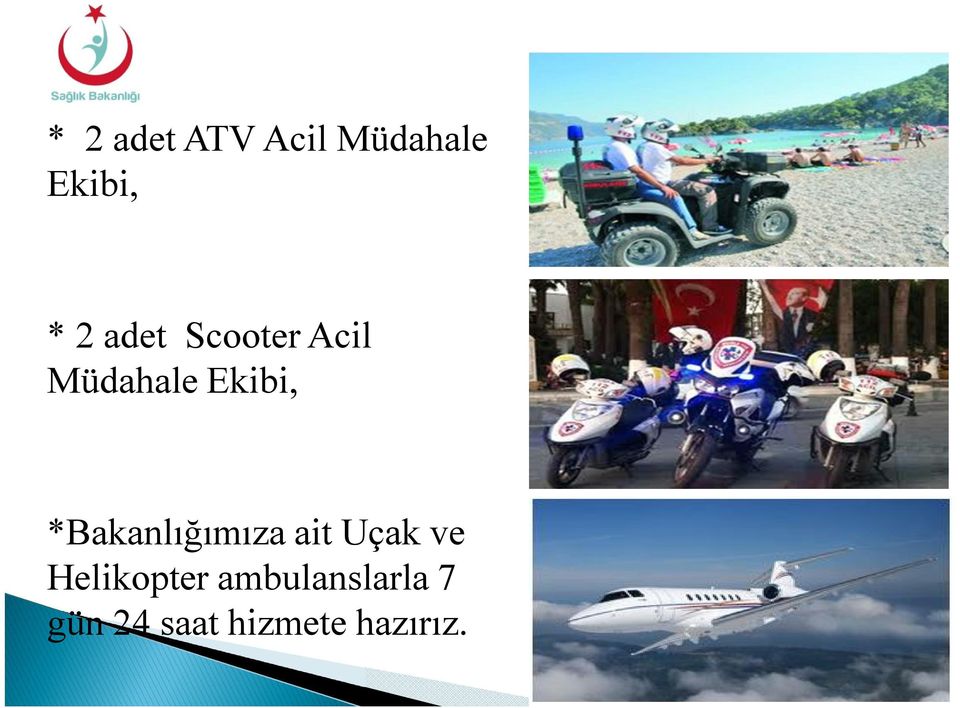 *Bakanlığımıza ait Uçak ve Helikopter