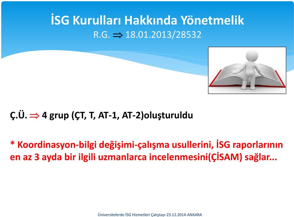 Koordinasyon-bilgi değişimi-çalışma usullerini, İSG