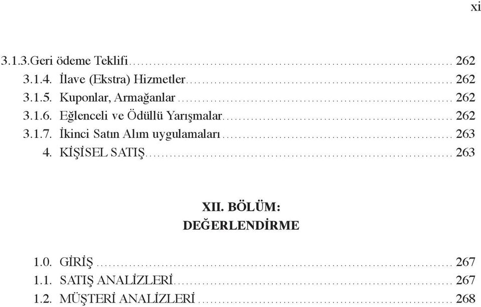 İkinci Satın Alım uygulamaları......................................................... 263 4. KİŞİSEL SATIŞ............................................................................ 263 XII.