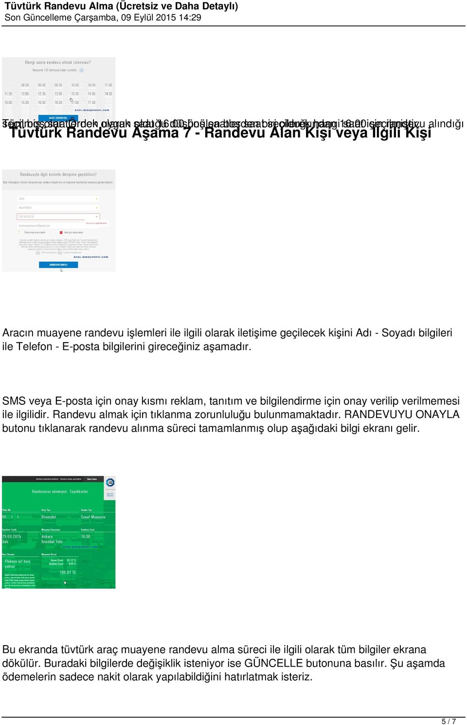 E-posta bilgilerini gireceğiniz aşamadır. SMS veya E-posta için onay kısmı reklam, tanıtım ve bilgilendirme için onay verilip verilmemesi ile ilgilidir.