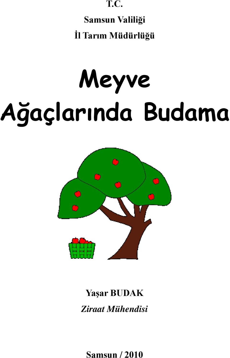 Ağaçlarında Budama Yaşar