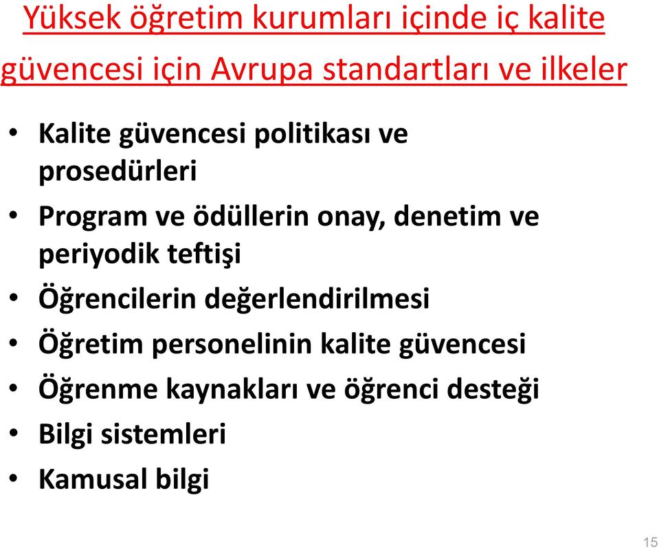 denetim ve periyodik teftişi Öğrencilerin değerlendirilmesi Öğretim personelinin