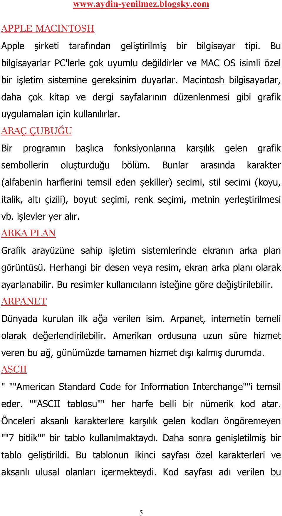 ARAÇ ÇUBUĞU Bir programın başlıca fonksiyonlarına karşılık gelen grafik sembollerin oluşturduğu bölüm.