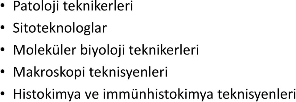 teknikerleri Makroskopi