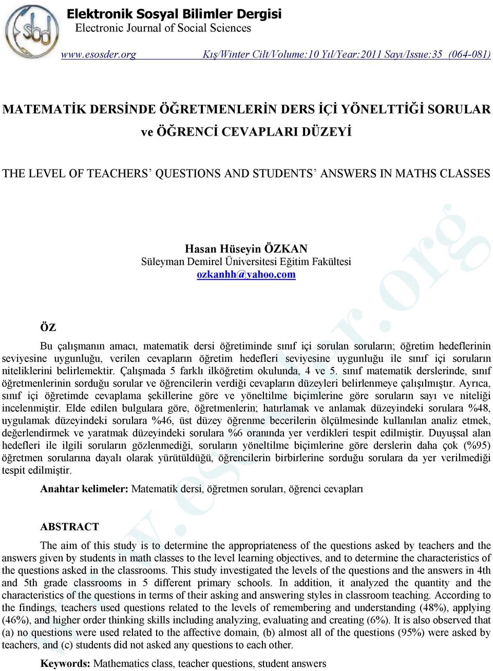 STUDENTS ANSWERS IN MATHS CLASSES Hasan Hüseyin ÖZKAN Süleyman Demirel Üniversitesi Eğitim Fakültesi ozkanhh@yahoo.