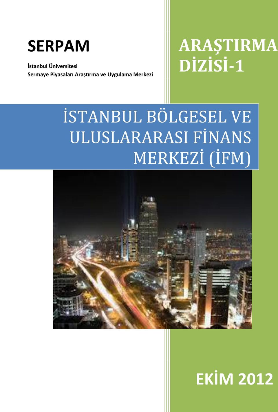 ARAŞTIRMA DİZİSİ-1 İSTANBUL BÖLGESEL VE