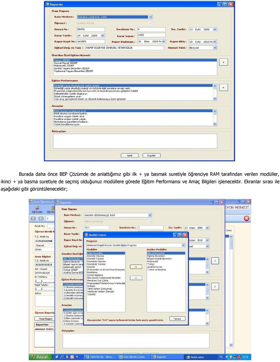 suretiyle de seçmiş olduğunuz modüllere görede Eğitim Performansı ve