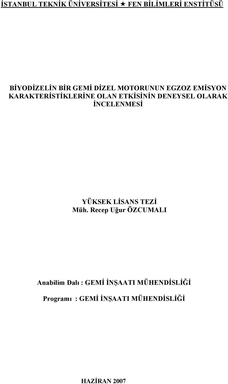 OLARAK İNCELENMESİ YÜKSEK LİSANS TEZİ Müh.