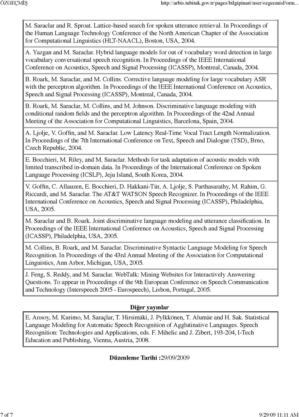 Hybrid language models for out of vocabulary word detection in large vocabulary conversational speech recognition.