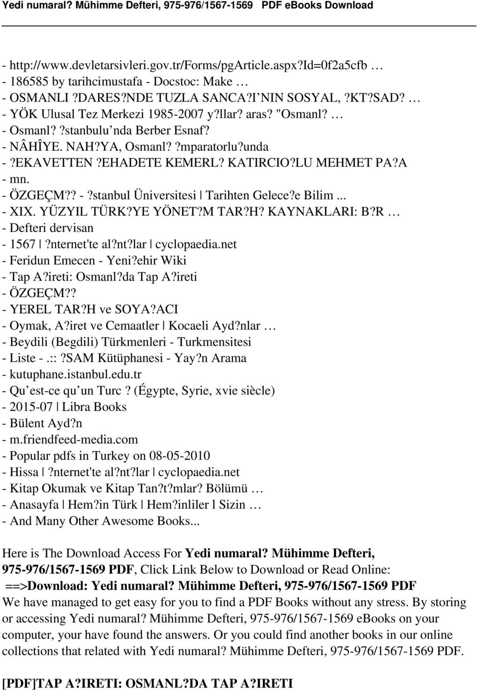 - ÖZGEÇM?? -?stanbul Üniversitesi Tarihten Gelece?e Bilim... - XIX. YÜZYIL TÜRK?YE YÖNET?M TAR?H? KAYNAKLARI: B?R - Defteri dervisan - 1567?nternet'te al?nt?lar cyclopaedia.