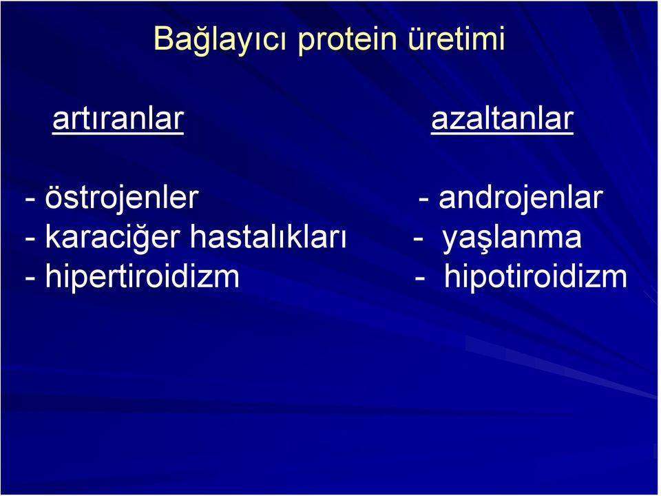 - androjenlar -karaciğer