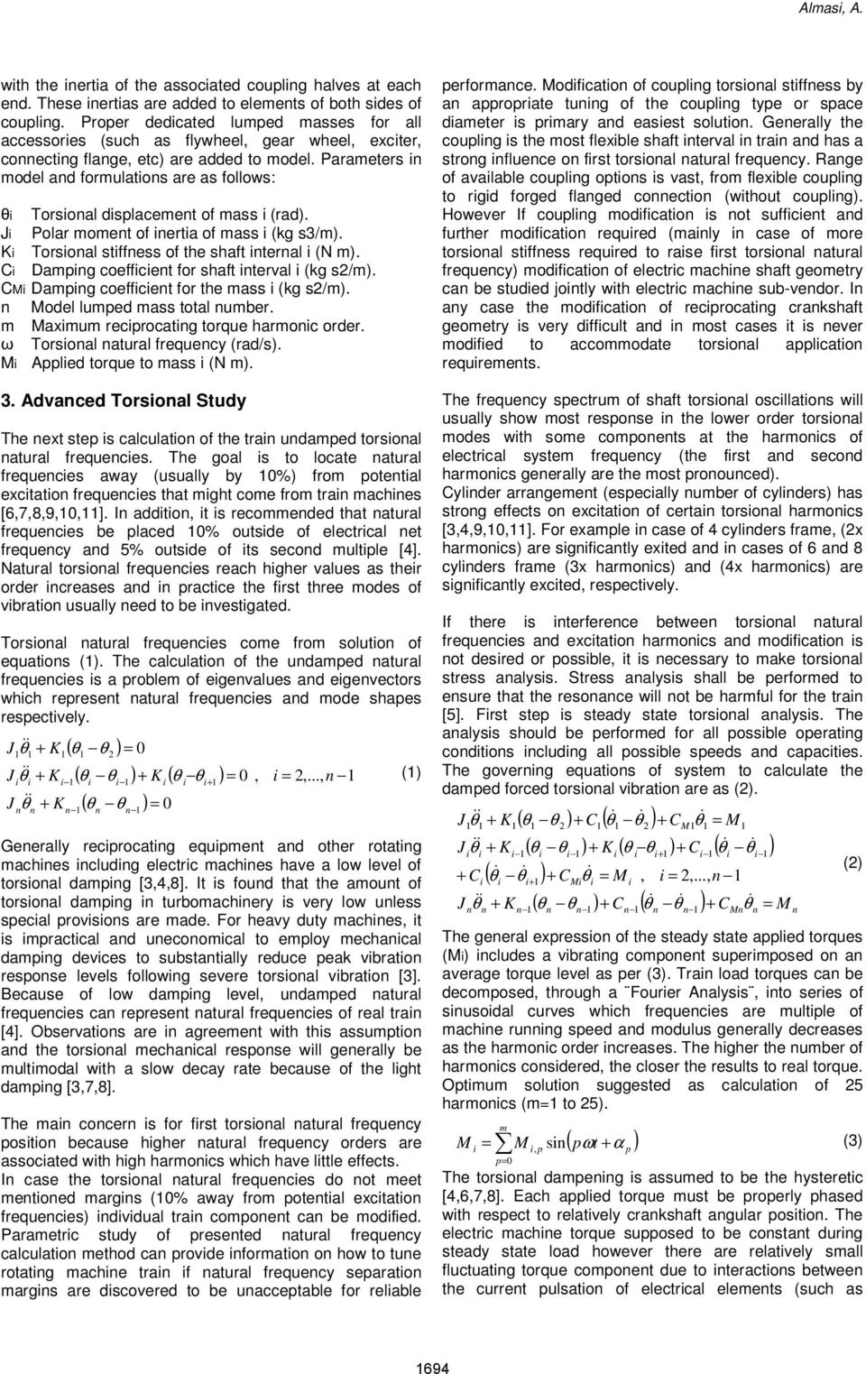 Parameters in model and formulations are as follows: θi Torsional displacement of mass i (rad). Ji Polar moment of inertia of mass i (kg s3/m). Ki Torsional stiffness of the shaft internal i (N m).