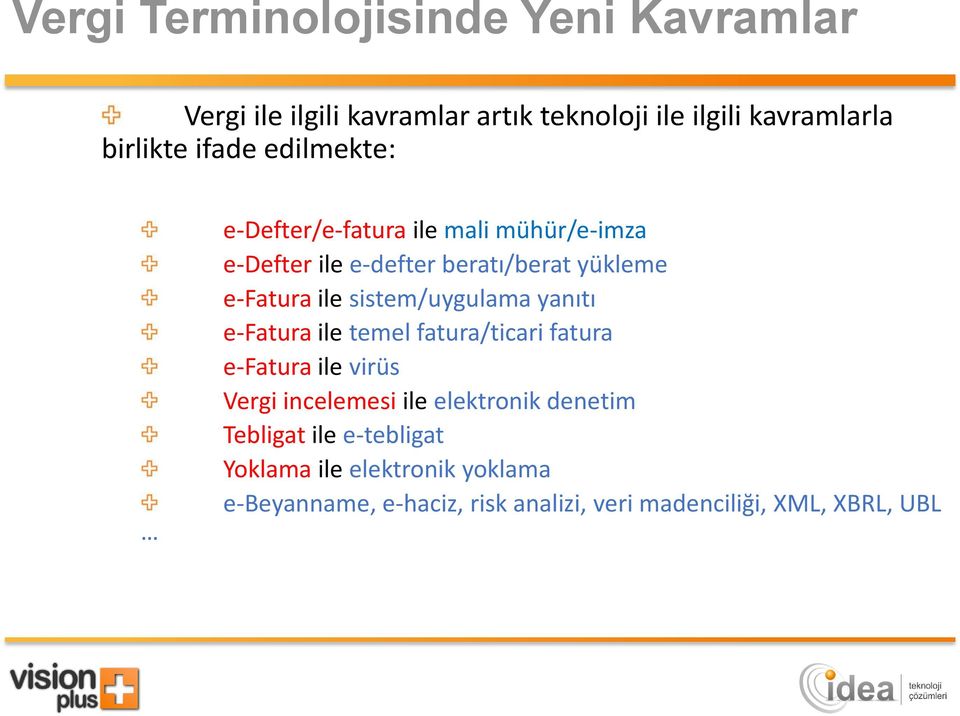 sistem/uygulama yanıtı e-fatura ile temel fatura/ticari fatura e-fatura ile virüs Vergi incelemesi ile elektronik