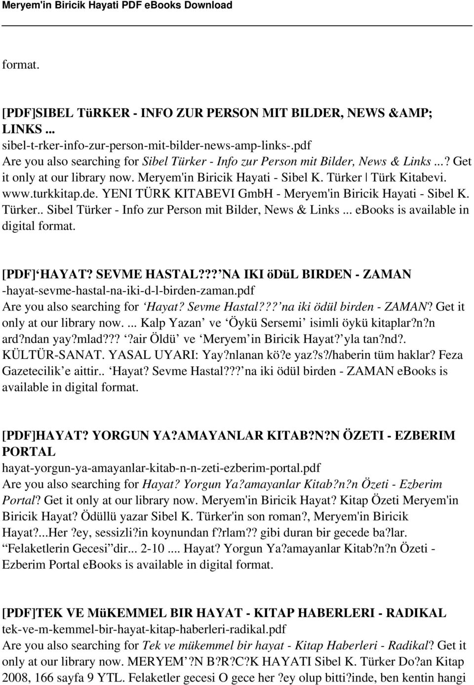 Türker.. Sibel Türker - Info zur Person mit Bilder, News & Links... ebooks is available in digital format. [PDF] HAYAT? SEVME HASTAL?