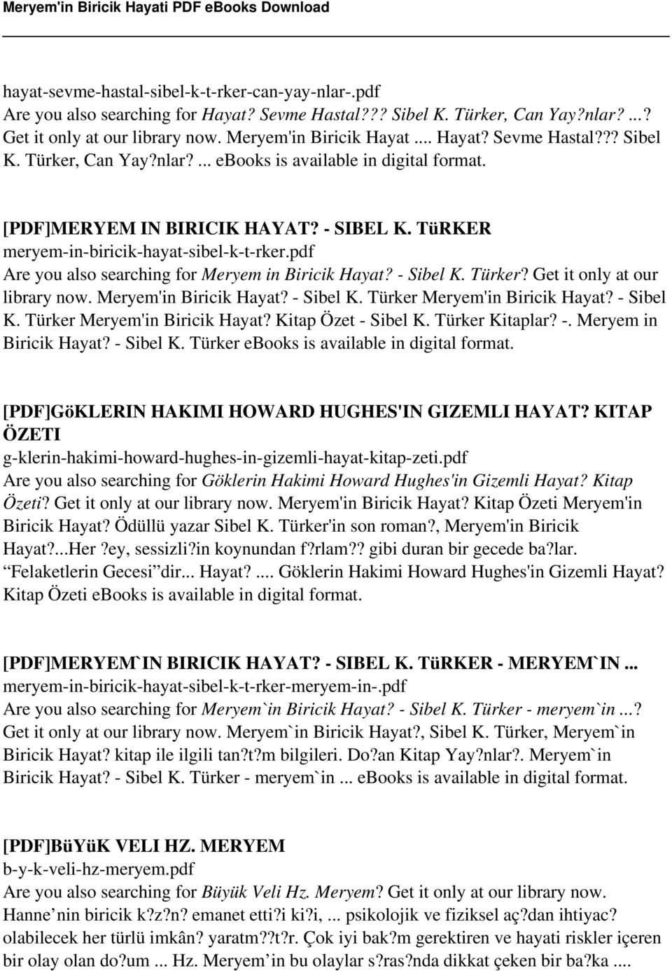 Meryem'in Biricik Hayat? - Sibel K. Türker Meryem'in Biricik Hayat? - Sibel K. Türker Meryem'in Biricik Hayat? Kitap Özet - Sibel K. Türker Kitaplar? -. Meryem in Biricik Hayat? - Sibel K. Türker ebooks is available in digital format.