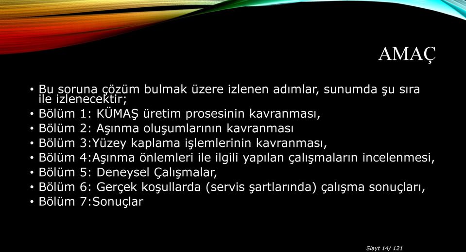 işlemlerinin kavranması, Bölüm 4:Aşınma önlemleri ile ilgili yapılan çalışmaların incelenmesi, Bölüm 5: