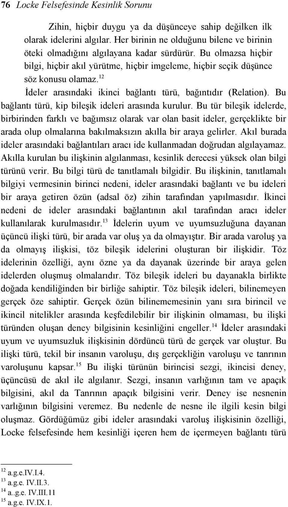 12 İdeler arasındaki ikinci bağlantı türü, bağıntıdır (Relation). Bu bağlantı türü, kip bileşik ideleri arasında kurulur.