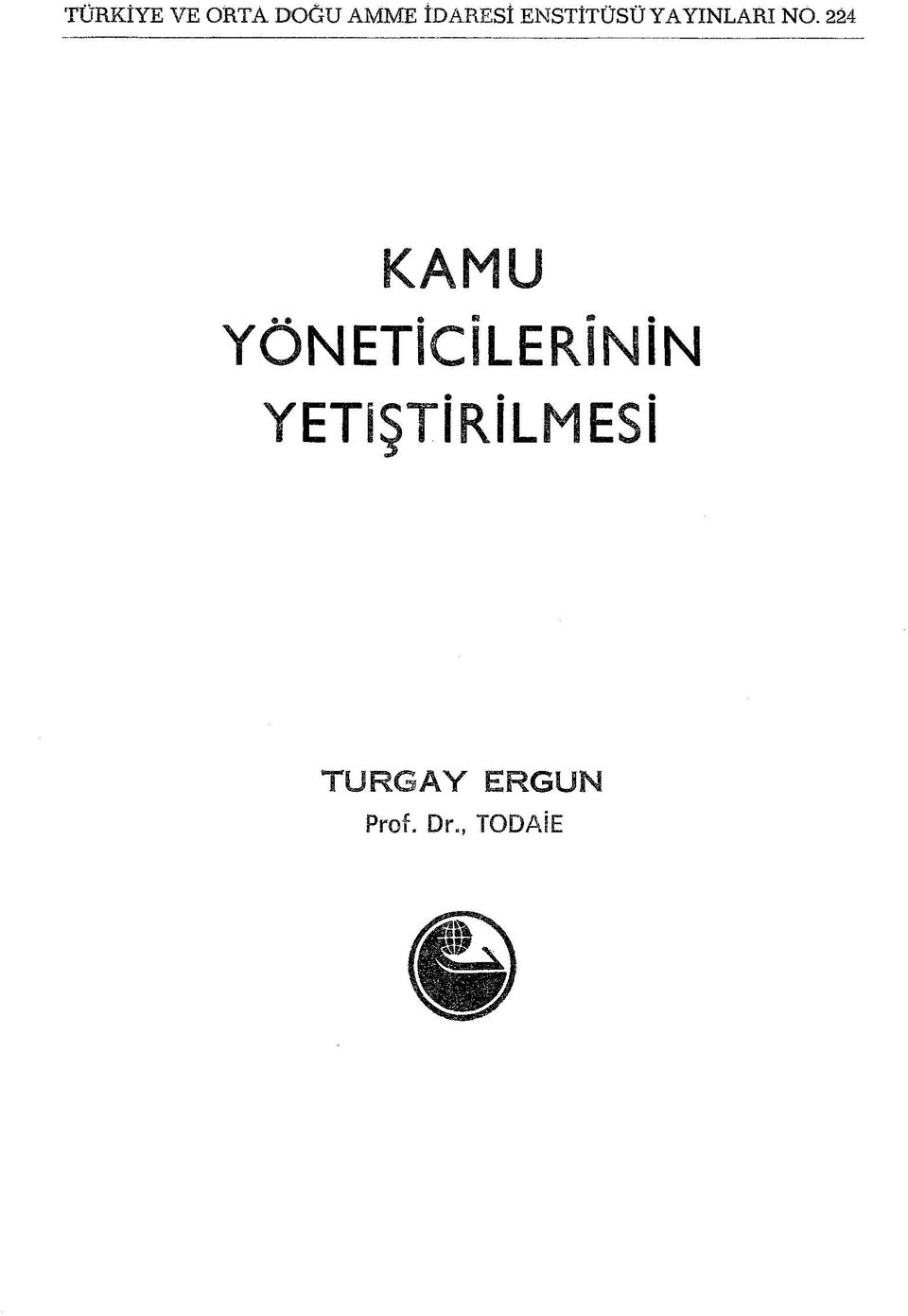 224 KAMU YÖNETİCİLERİNİN