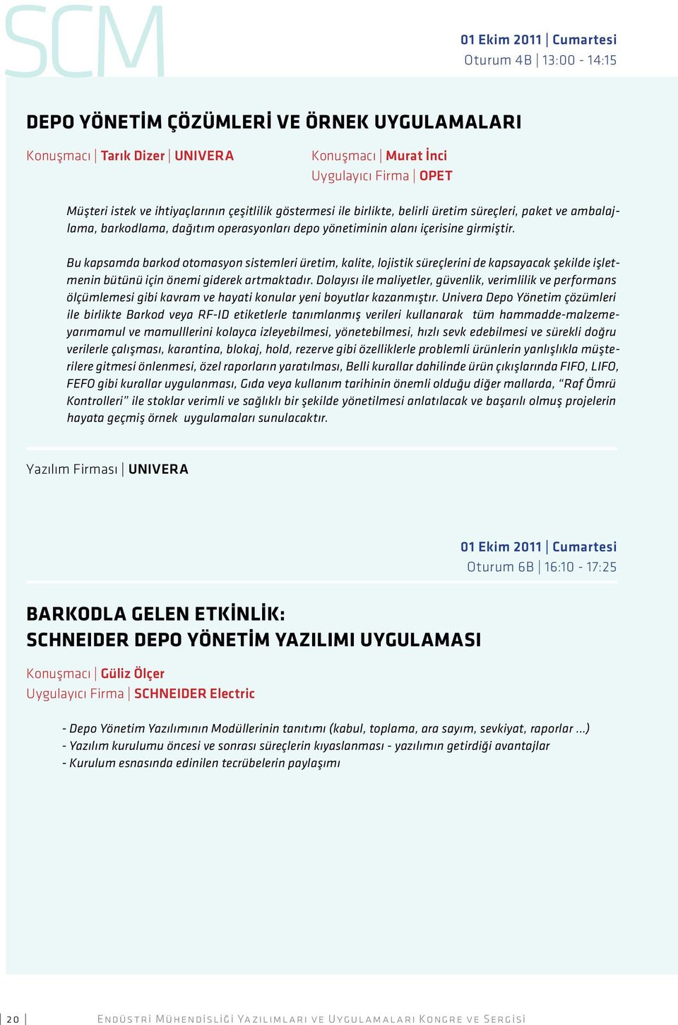 Bu kapsamda barkod otomasyon sistemleri üretim, kalite, lojistik süreçlerini de kapsayacak şekilde işletmenin bütünü için önemi giderek artmaktadır.