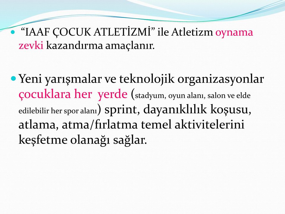 (stadyum, oyun alanı, salon ve elde edilebilir her spor alanı) sprint,