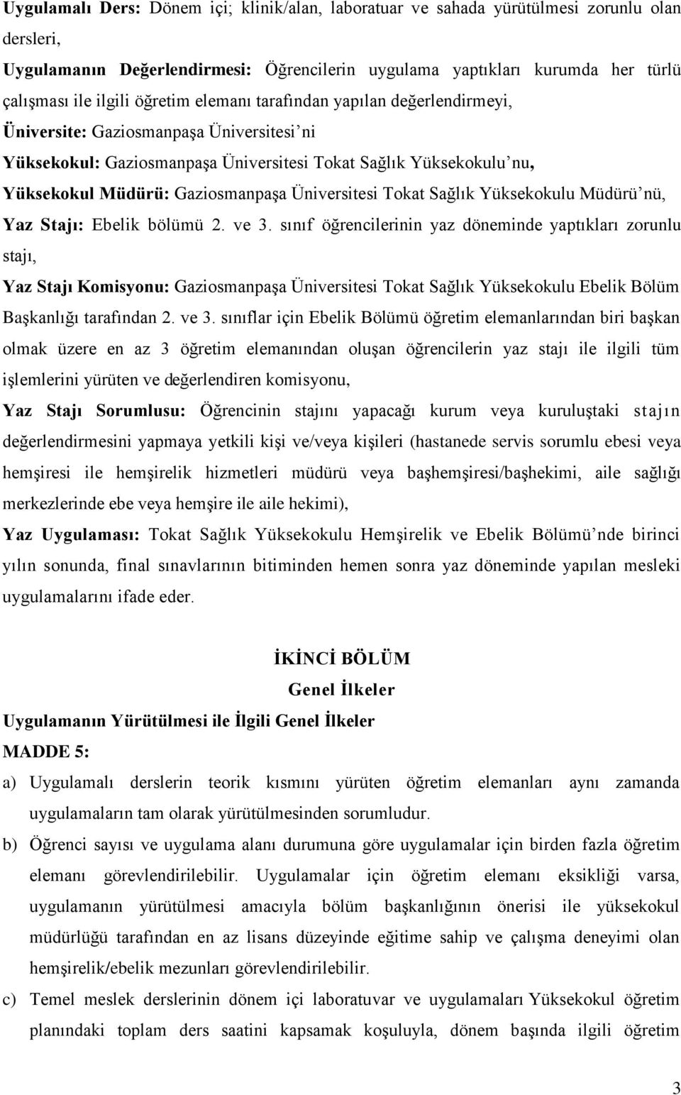 Üniversitesi Tokat Sağlık Yüksekokulu Müdürü nü, Yaz Stajı: Ebelik bölümü 2. ve 3.