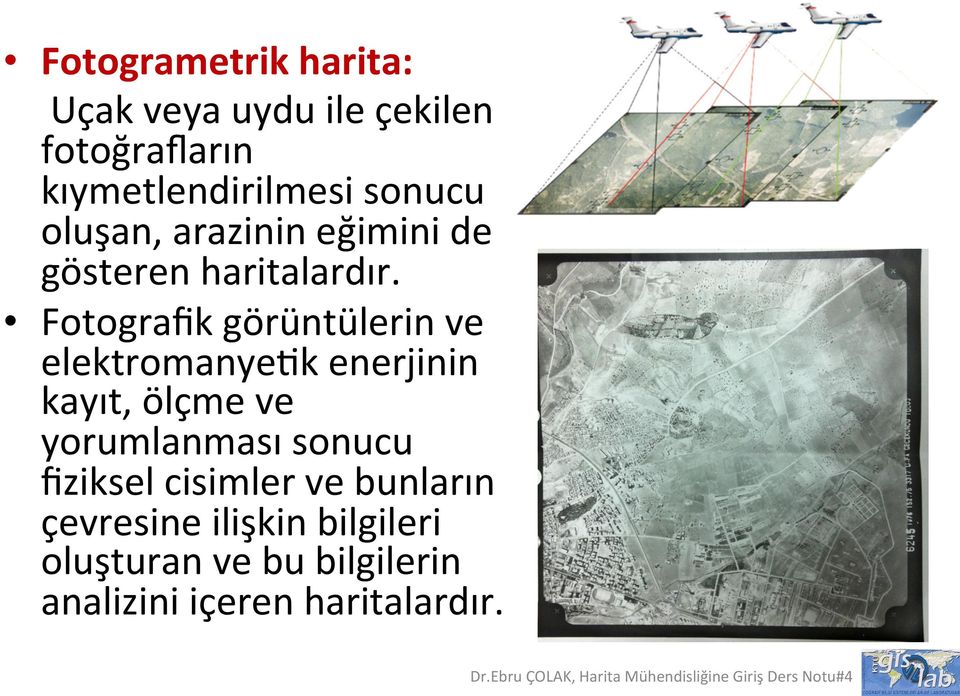 Fotografik görüntülerin ve elektromanyevk enerjinin kayıt, ölçme ve yorumlanması