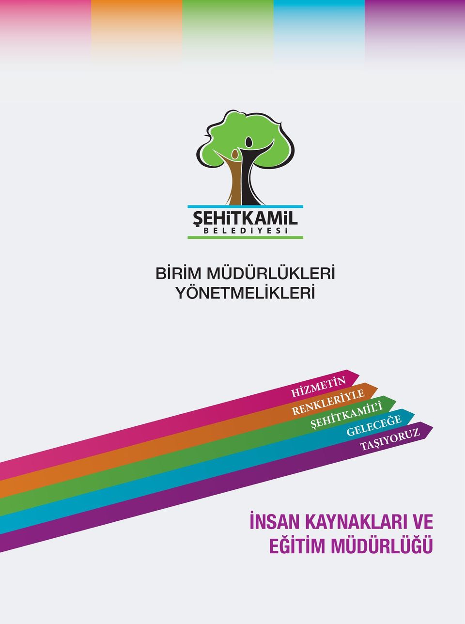 RENKLERİYLE ŞEHİTKAMİL İ