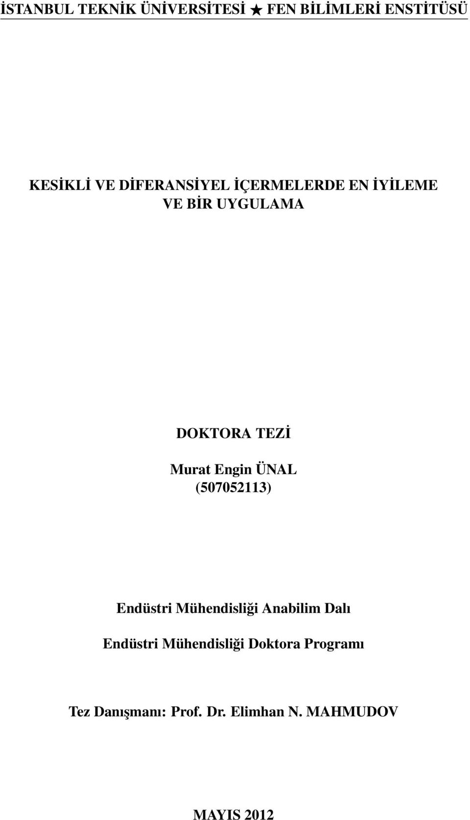 Engin ÜNAL (507052113) Endüstri Mühendisliği Anabilim Dalı Endüstri