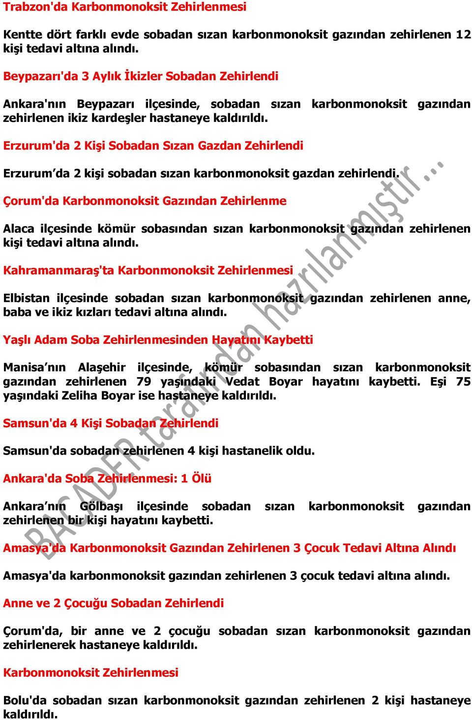 Erzurum'da 2 Kişi Sobadan Sızan Gazdan Zehirlendi Erzurum da 2 kişi sobadan sızan karbonmonoksit gazdan zehirlendi.