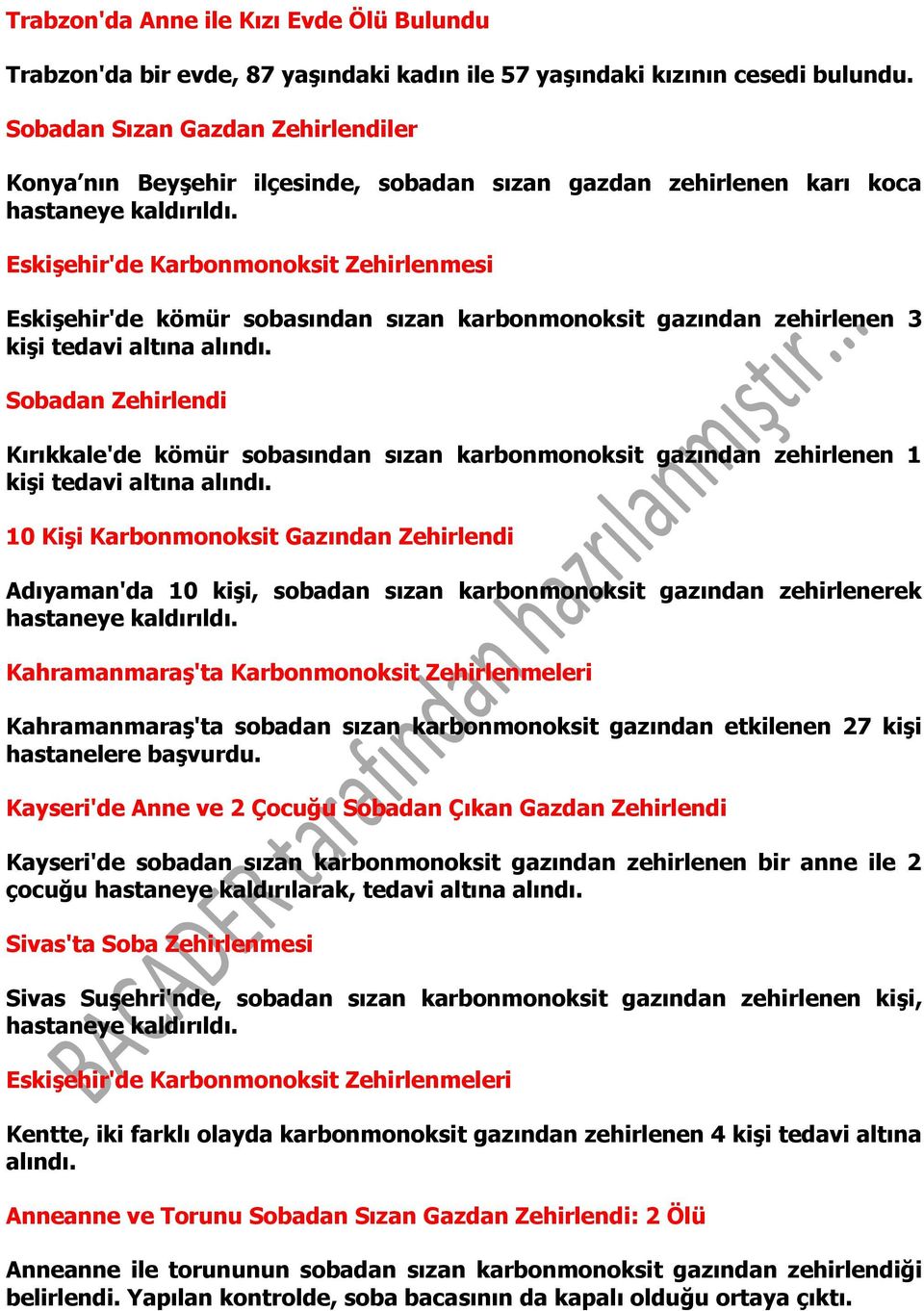 Eskişehir'de kömür sobasından sızan karbonmonoksit gazından zehirlenen 3 kişi tedavi altına alındı.