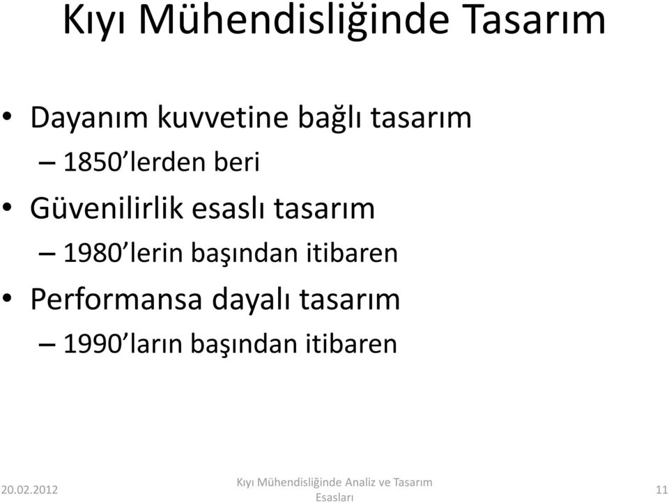 esaslı tasarım 1980 lerin başından itibaren