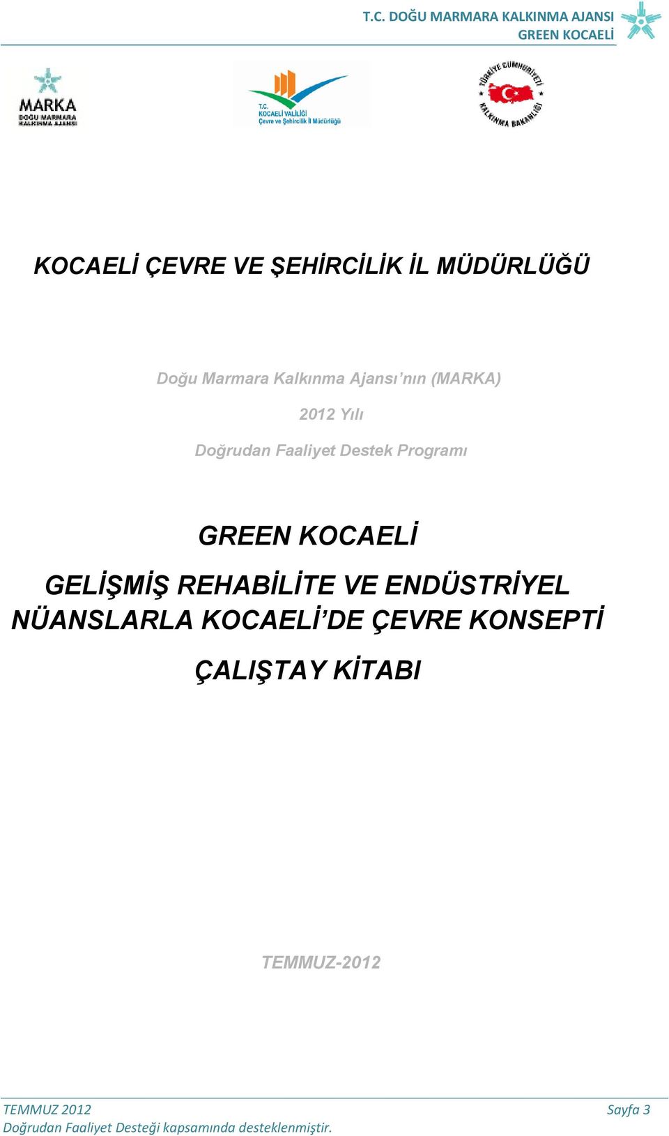 Destek Programı GELİŞMİŞ REHABİLİTE VE ENDÜSTRİYEL NÜANSLARLA