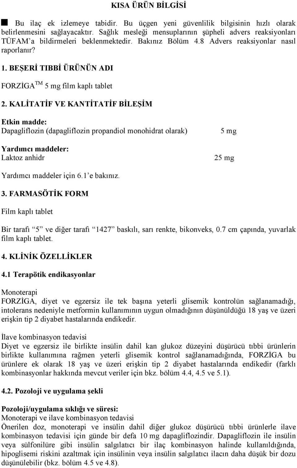 BEŞERİ TIBBİ ÜRÜNÜN ADI FORZİGA TM 5 mg film kaplı tablet 2.