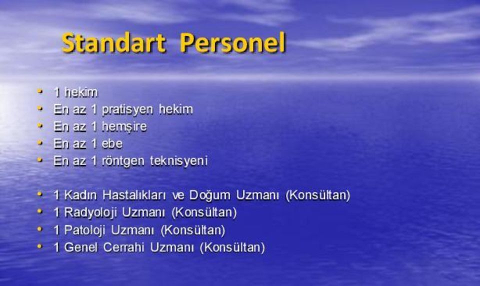 Hastalıkları ve Doğum Uzmanı (Konsültan) 1 Radyoloji Uzmanı