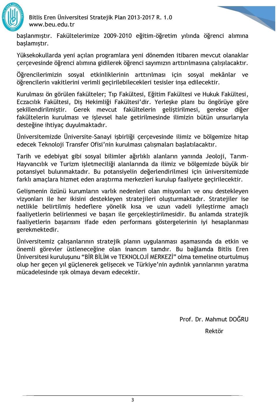 Öğrencilerimizin sosyal etkinliklerinin arttırılması için sosyal mekânlar ve öğrencilerin vakitlerini verimli geçirilebilecekleri tesisler inşa edilecektir.