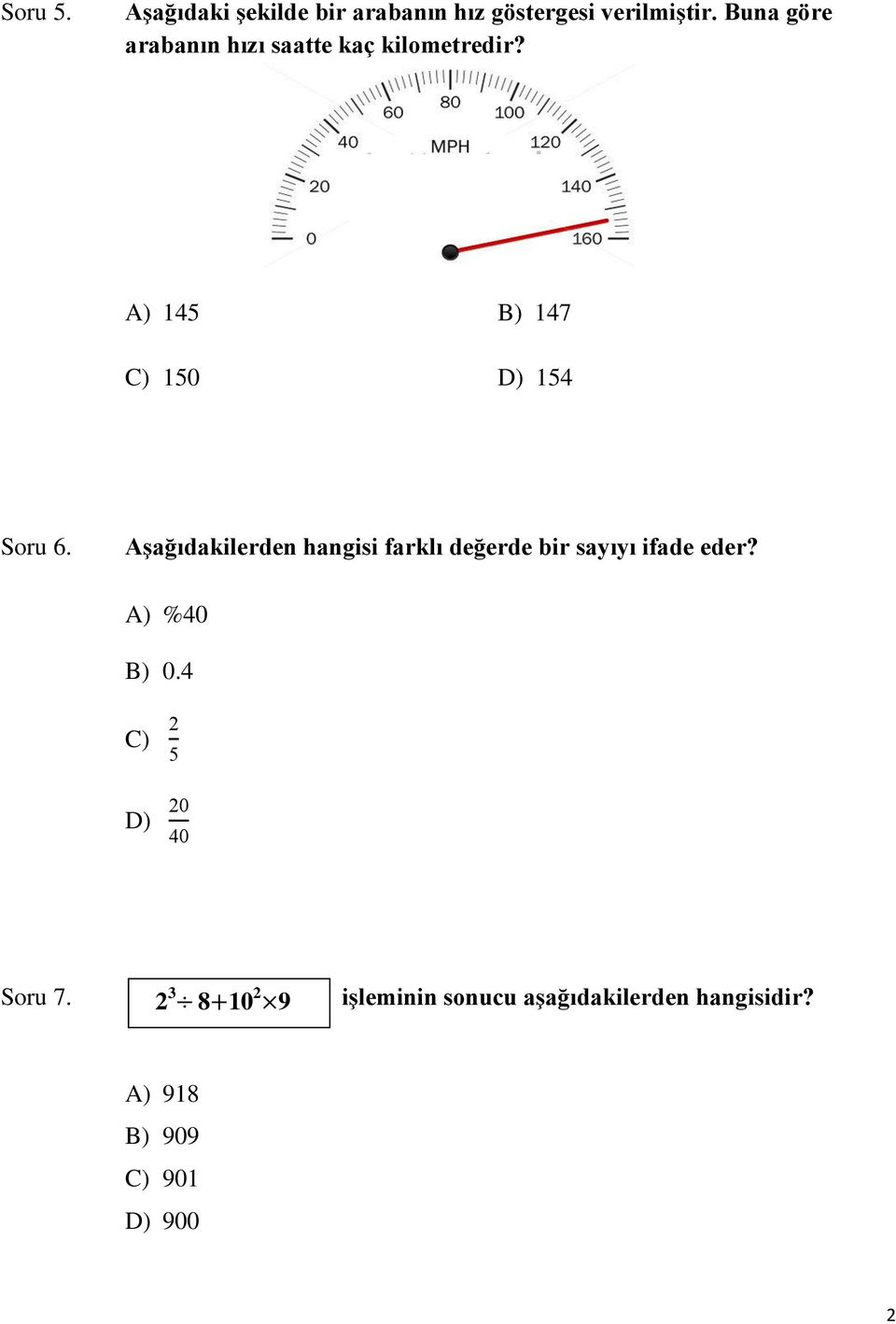 A) 145 B) 147 C) 150 D) 154 Soru 6.