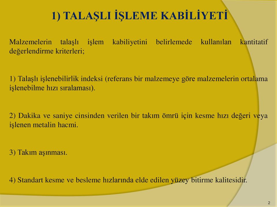 işlenebilme hızı sıralaması).