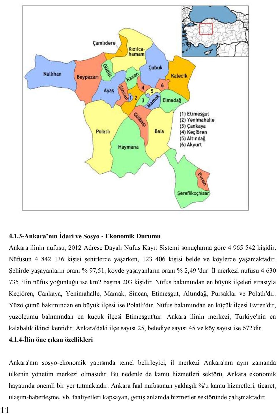 İl merkezi nüfusu 4 630 735, ilin nüfus yoğunluğu ise km2 başına 203 kişidir.