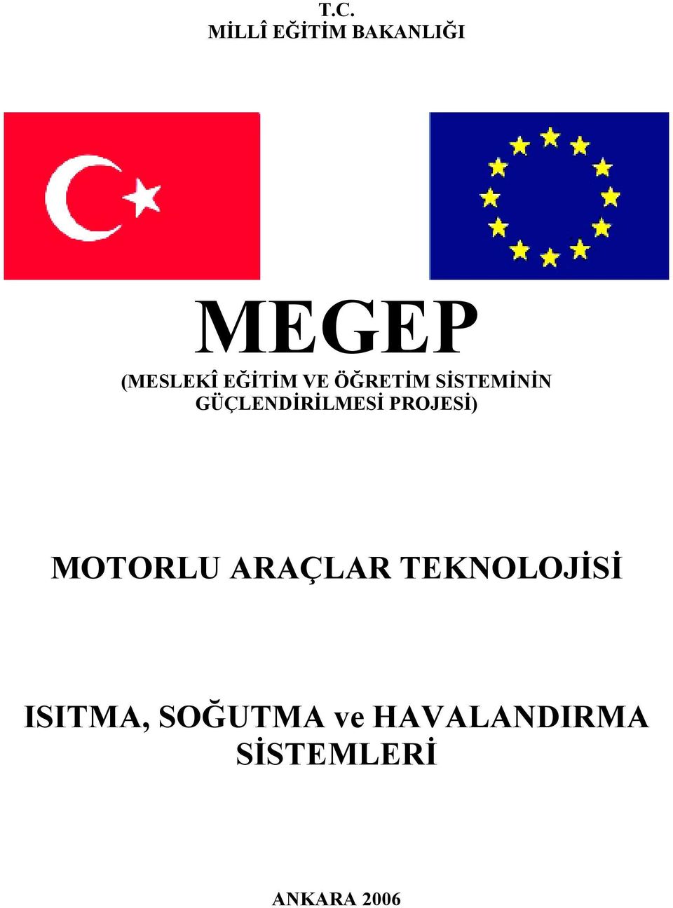 PROJESİ) MOTORLU ARAÇLAR TEKNOLOJİSİ ISITMA,