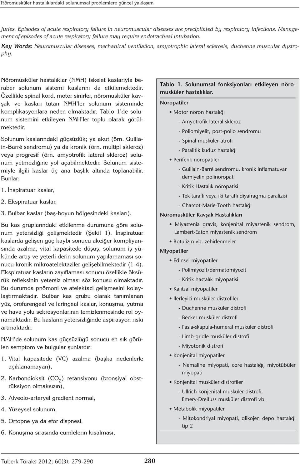 Key Words: Neuromuscular diseases, mechanical ventilation, amyotrophic lateral sclerosis, duchenne muscular dystrophy.