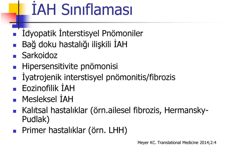 Eozinofilik İAH Mesleksel İAH Kalıtsal hastalıklar (örn.