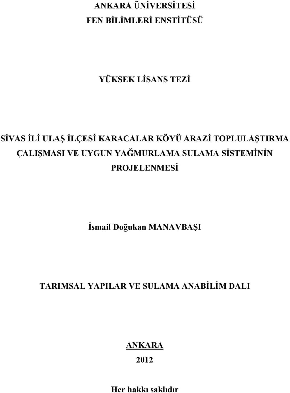 YAĞMURLAMA SULAMA SİSTEMİNİN PROJELENMESİ İsmail Doğukan MANAVBAŞI